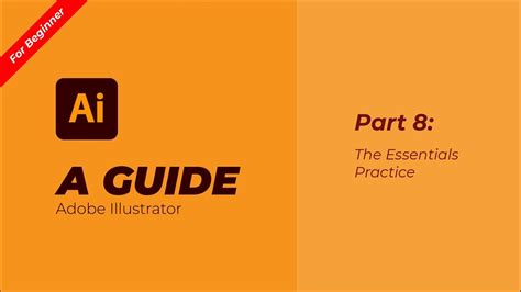 A Guide To Adobe Illustrator For Beginner Course Part The Essentials Practice Youtube