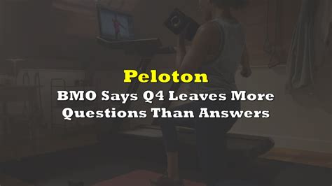 Peloton Bmo Says Q4 Leaves More Questions Than Answers The Deep Dive