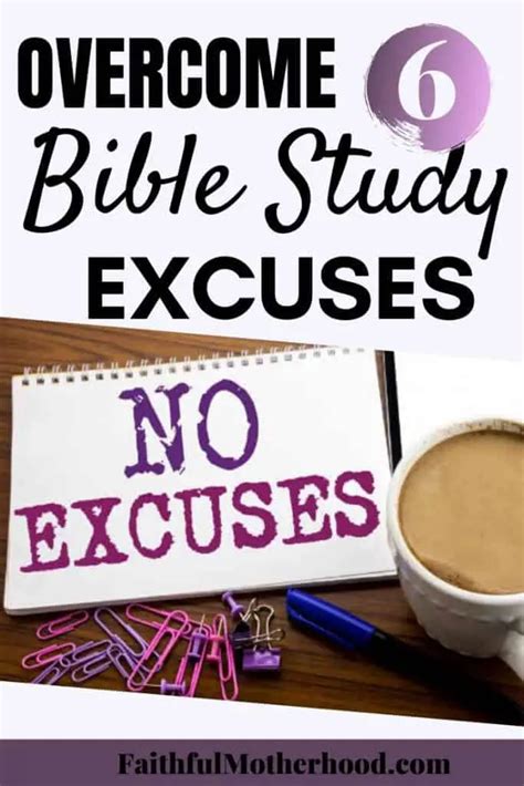 Overcome 6 Powerful Bible Study Excuses Limiting Your Growth Faithful