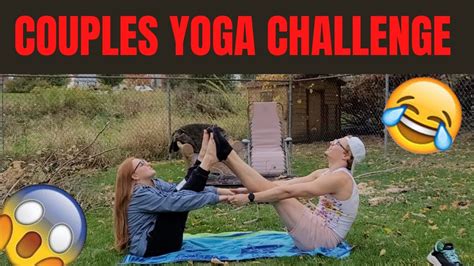 Couples Yoga Challenge Very Funny Youtube