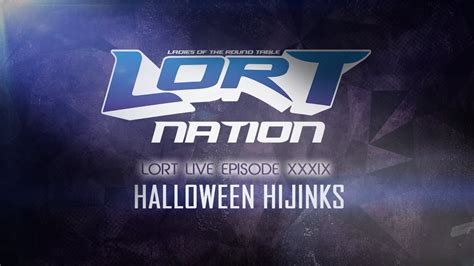 Lort Live Ep 39 Halloween Hijinks Youtube