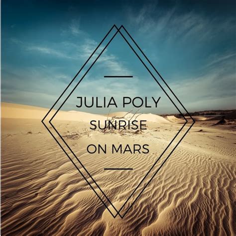 Stream Julia Poly Sunrise On Mars Original Mix By Julia Poly
