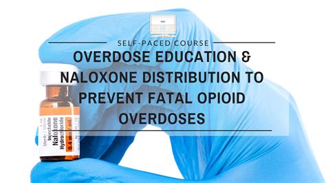 Overdose Education And Naloxone Distribution To Prevent Fatal Opioid