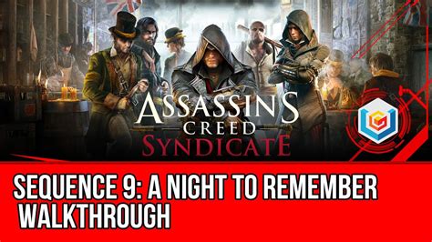 Assassin S Creed Syndicate Walkthrough Sequence A Night To Remember