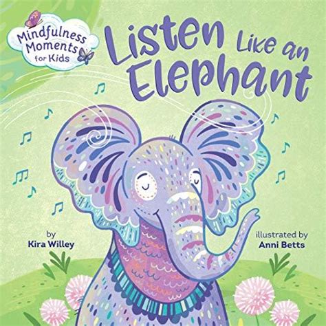 Listen Like An Elephant Mindfulness Moments For Kids