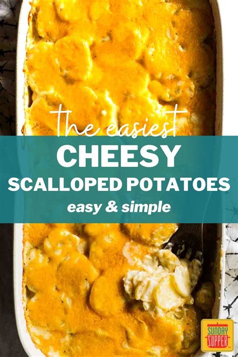 Creamy Cheesy And Hearty Scalloped Potatoes Are Easy And Delicious