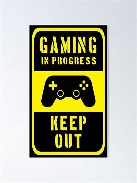 Gaming In Progress Keep Out Poster For Sale By Bobbyg305 Redbubble