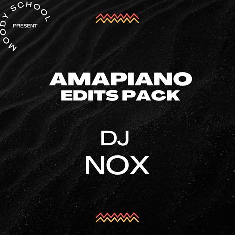 Amapiano Edits Packs By Dj Nox By The Real Deejay Nox Free Download On Hypeddit