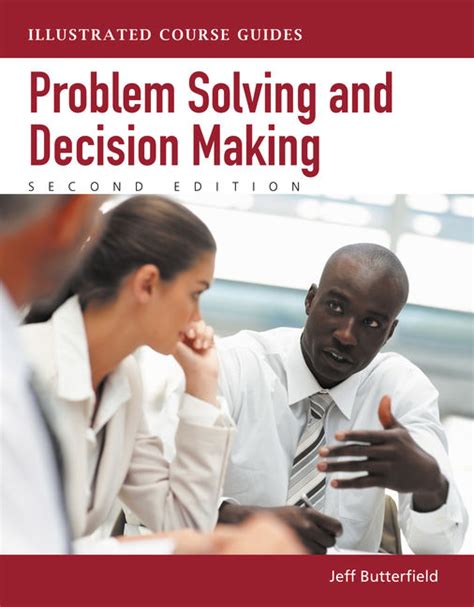 Problem Solving And Decision Making Illustrated Course Guides 2nd