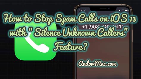 How To Stop Spam Calls On Ios 13 With “silence Unknown Callers” Feature