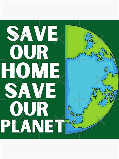 Save Our Home Save Our Planet Poster For Sale By Adbigota Redbubble