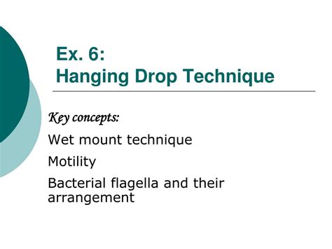 Ppt Ex 6 Hanging Drop Technique Powerpoint Presentation Free
