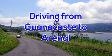 Tips for driving to Arenal from Guanacaste | Costa rica travel, Costa