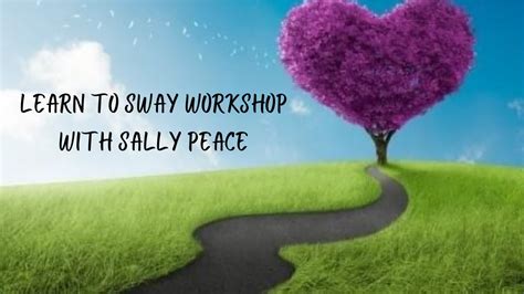 Learn To Sway Workshop With Sally Peace Youtube