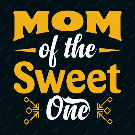 Premium Vector Mom Of The Sweet One Tshirt Design