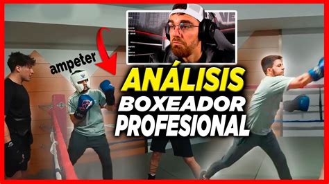 Boxeador Profesional Reacciona Al Primer Sparring De Ampeter Youtube