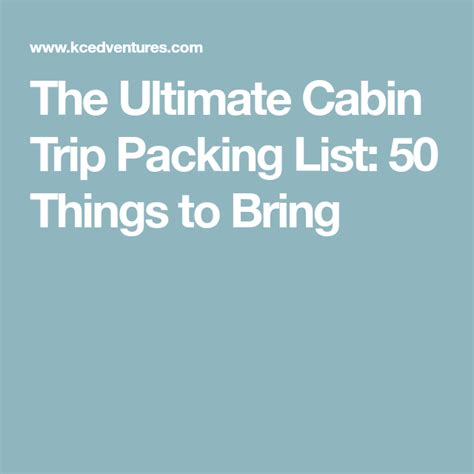 Things to bring camping in a cabin. The Ultimate Cabin Trip Packing List: 50 Things to Bring ...