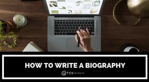 How To Write A Biography 8 Steps For A Captivating Story Tck Publishing