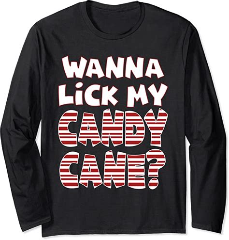 Wanna Lick My Candy Cane Holiday Adult Funny T Long