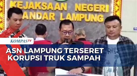 ASN Dan Dua Rekannya Tersangka Korupsi Truk Sampah Di Lampung YouTube