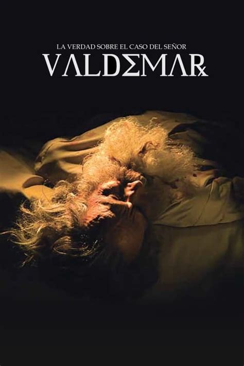 La Verdad Sobre El Caso Del Se Or Valdemar The Movie Database Tmdb