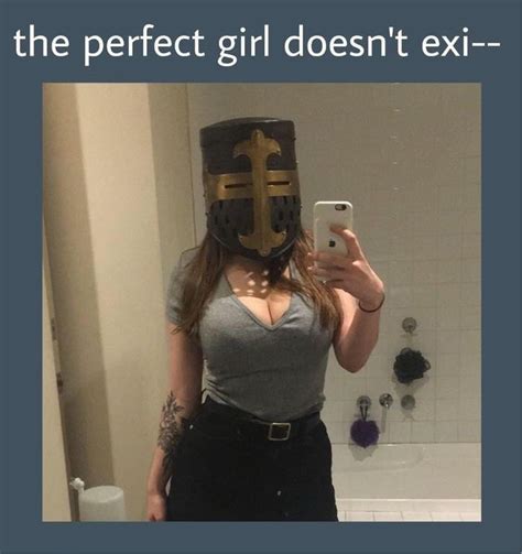 The Perfect Girl Doesn T Exi R Historymemes