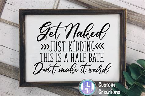 Get Naked Just Kidding This Is A Half Bath SVG DXF EPS PNG