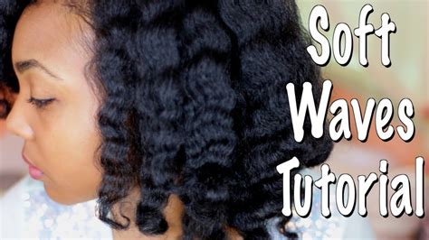 how to achieve soft waves on natural hair youtube