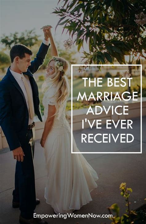 The Best Marriage Advice Ive Ever Received Happy Marriage Tips Good