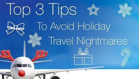 Top 3 Tips To Avoid Holiday Travel Nightmares