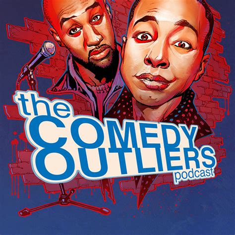 The Comedy Outliers Podcast Listen Via Stitcher Radio On Demand