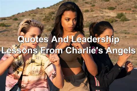 Quotes And Leadership Lessons From Charlies Angels 2019