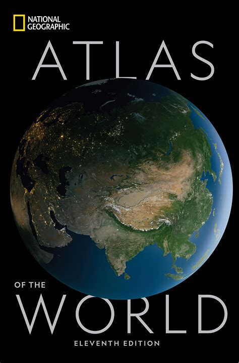National Geographic Atlas Of The World 11th Edition Edition 11