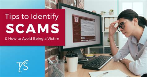 Tips To Identify Scams Scammers And How To Avoid Being A Victim Tsts