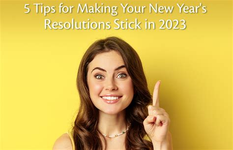 5 Tips For Making Your New Years Resolutions Stick In 2023 The