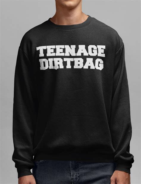 Teenage Dirtbag Crewneck Sweatshirt Sweatshirts Cool Shirts Crew