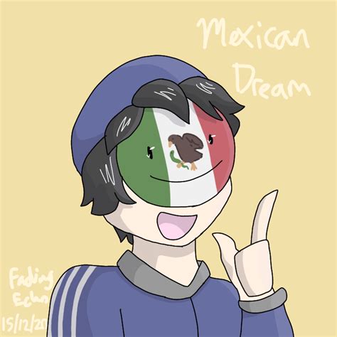 Mexican Dream By Oyaoyameanshaikyuu On Deviantart
