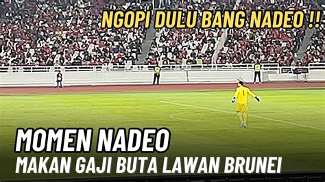 KocakMomen Nadeo Makan Gaji Buta Indonesia Vs Brunei Darussalam YouTube