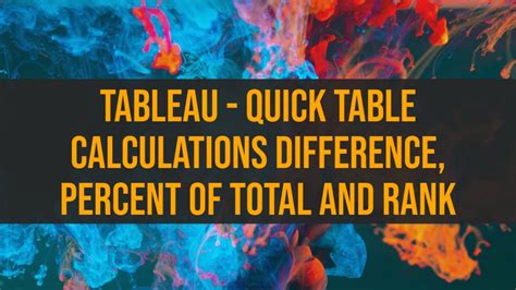 Tableau Quick Table Calculations Difference Percent Of Total And