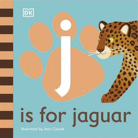 Dk Alphabet Series J Is For Jaguar Rainbow Corner Books