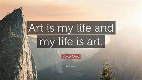 Best 106 quotes in «fragile quotes» category. Yoko Ono Quote: "Art is my life and my life is art." (12 ...