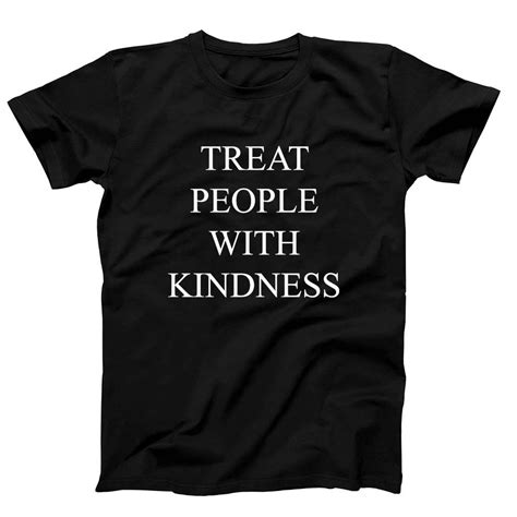 Treat People With Kindess Mens T Shirt Tee In 2020 Mens Tshirts Tee