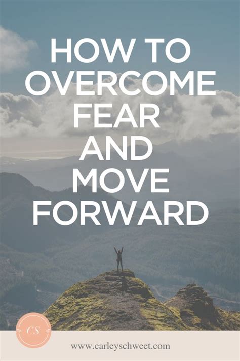 How To Overcome Fear And Move Forward Carley Schweet