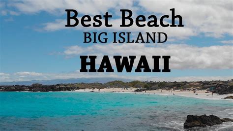 Best Beach On Big Island Hawaii Youtube