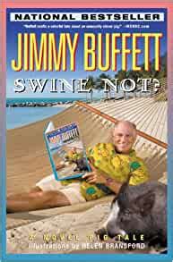 Follow jimmy buffett and explore their bibliography from amazon.com's jimmy buffett author page. Swine Not?: A Novel Pig Tale: Buffett, Jimmy, Bransford ...