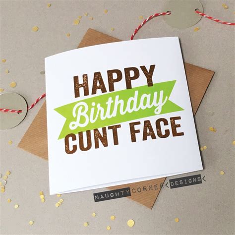 Rude Birthday Card Cunt Face Friend Birthday Card Rude Cards Etsy