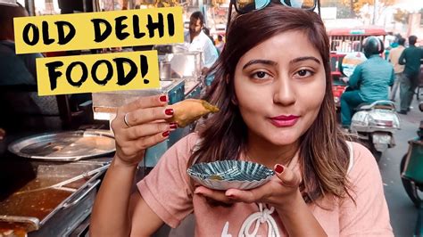 trying street food in old delhi old delhi vlog kritika goel street food food vlogging