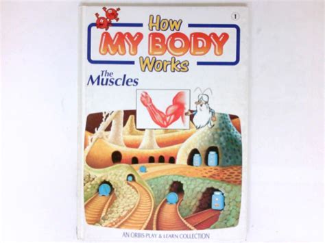 Muscles How My Body Works No 1 Orbis Play And Learn Collection By