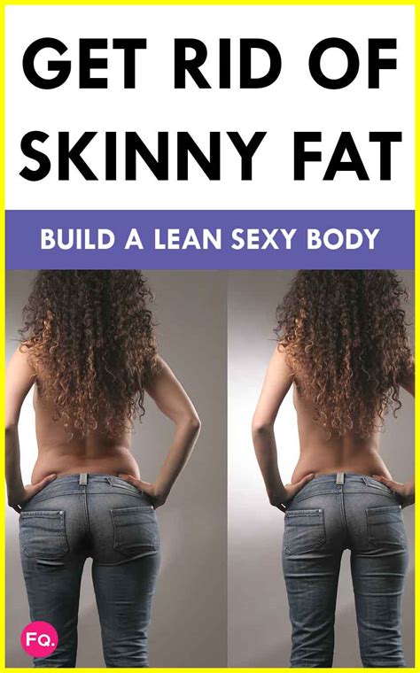 Jan 27, 2012 · in a lying down position, bend at your thighs and knees, keep your feet apart and touch your outer vaginal orifice. How To Get Rid of Skinny Fat (Build A Lean Sexy Body ...