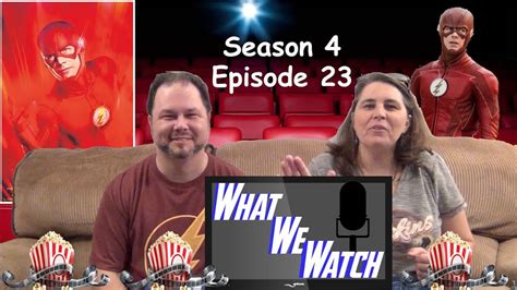The Flash Season 4 Episode 23 Reaction Video We Are The Flash Season Finale What We Watch